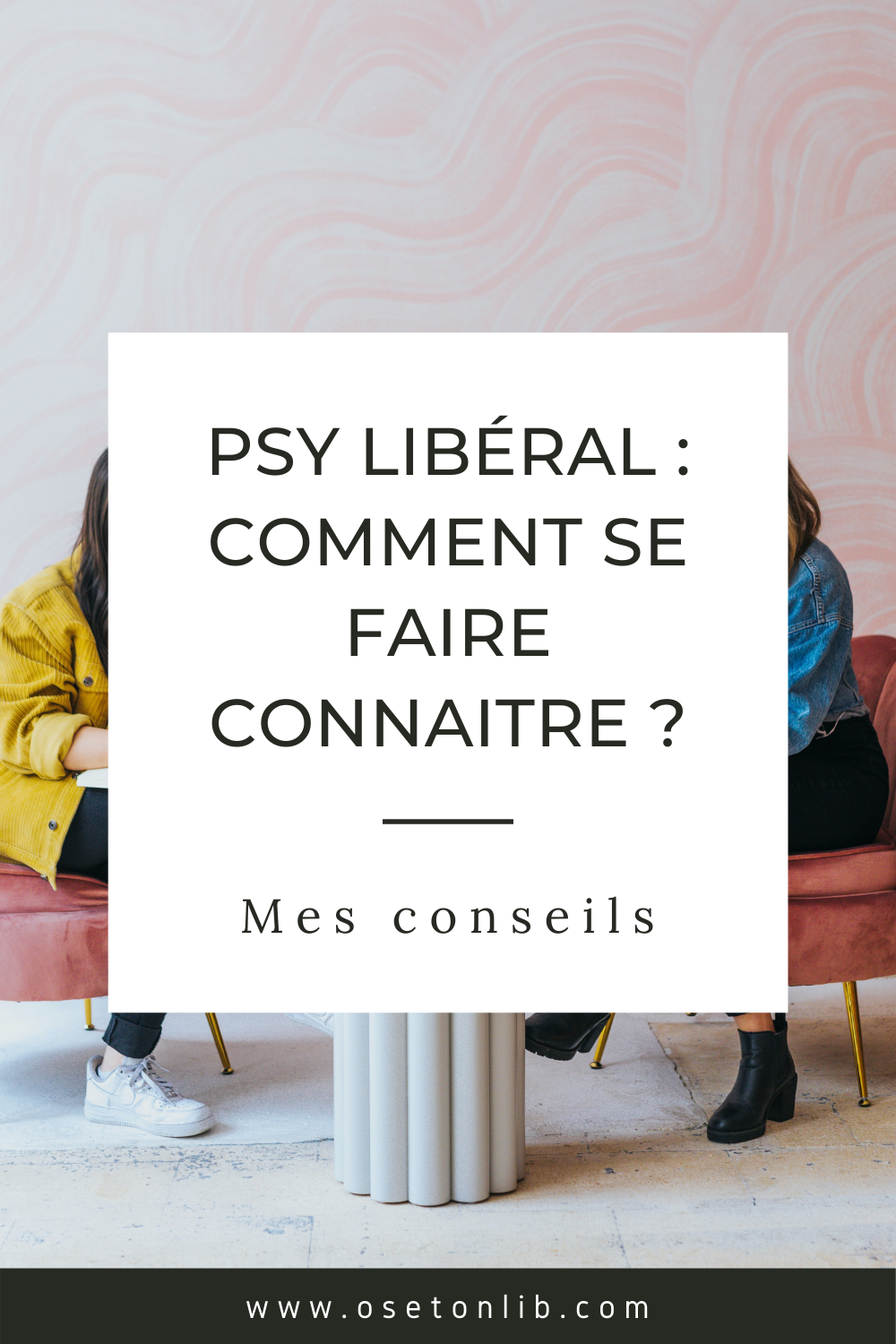 Comment se faire connaître en tant que psychologue libéral ?