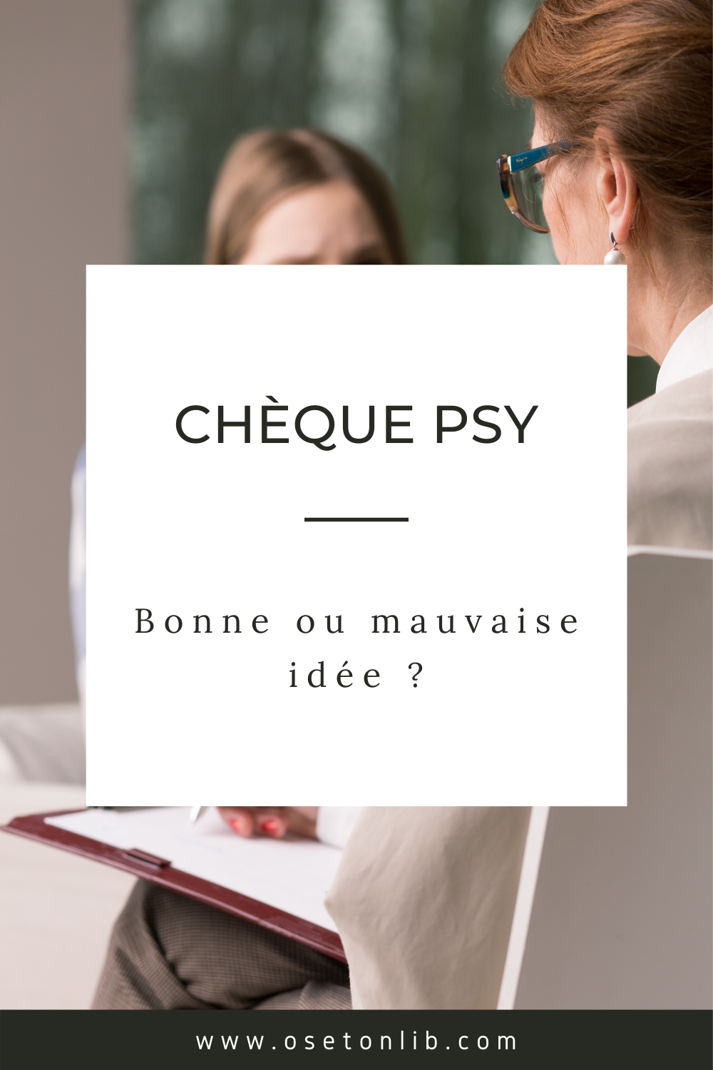 Le chèque psy : bonne ou mauvaise idée ?