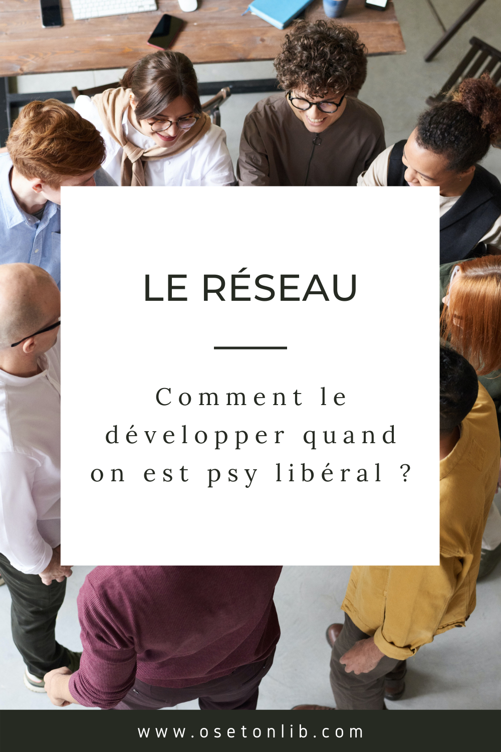 Comment développer son réseau quand on est psy libéral ?